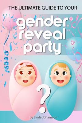 The ultimate guide to your gender reveal party: How to make sure your unique event becomes perfect.