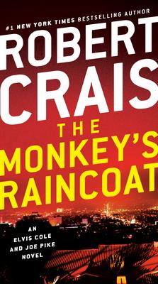 The Monkey’s Raincoat: An Elvis Cole and Joe Pike Novel