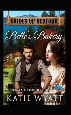 Belle’’s Bakery: Montana Mail order Brides