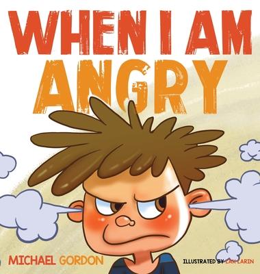 When I Am Angry: Kids Books about Anger, ages 3 5, children’’s books