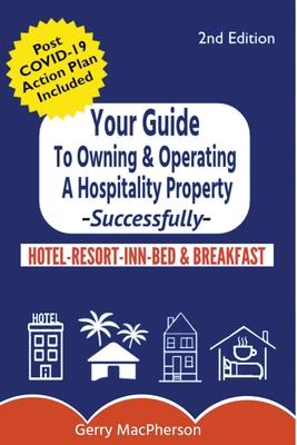 Your Full Guide to Owning & Operating a Hospitality Property - Successfully