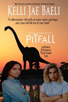 Pitfall (A Jurassic Romantic Adventure): Lesbians. Dinosaurs. Time-Travel. Fun.