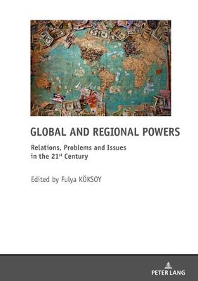 Global and Regional Powers: Relations, Problems and Issues in the 21st Century