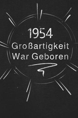 1954 Großartigkeit War Geboren: Schicken Sie es als Geschenk an die Person, die gerade in den Sinn kam