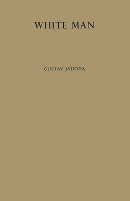 White Man: A Study of the Attitudes of Africans to Europeans in Ghana Before Independence