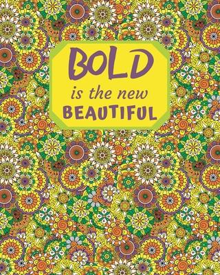 Bold Is The New Beautiful: Journal Notebook for Female Empowerment, dot grid, 8x10