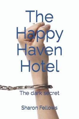 The Happy Haven Hotel: The dark secret