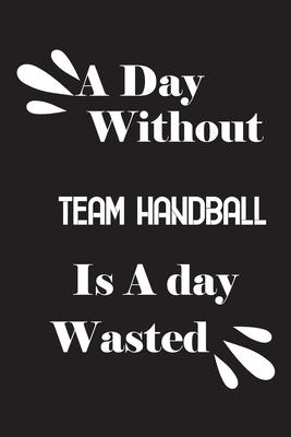 A day without team handball is a day wasted