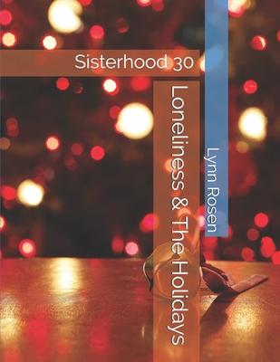 Loneliness & The Holidays: Sisterhood 30