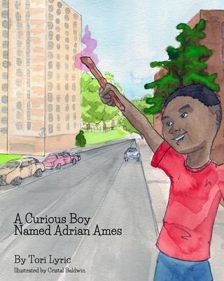 A Curious Boy Named Adrian Ames: Children’’s Action and Adventure books