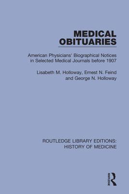 Medical Obituaries: American Physicians’’ Biographical Notices in Selected Medical Journals Before 1907