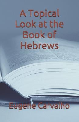 A Topical Look at the Book of Hebrews