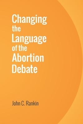 Changing the Language of the Abortion Debate