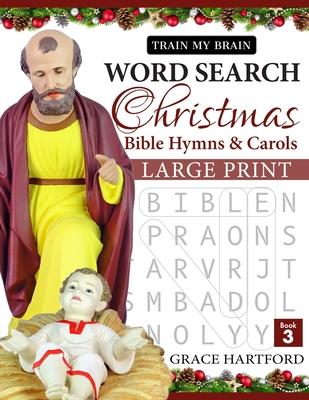 Word Search Christmas Bible Hymns & Carols - Book 3: Large Print