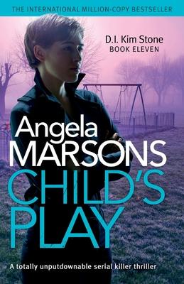 Child’’s Play: A totally unputdownable serial killer thriller