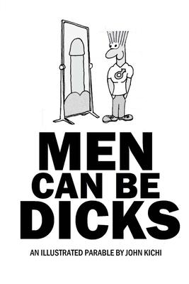 Men Can Be Dicks