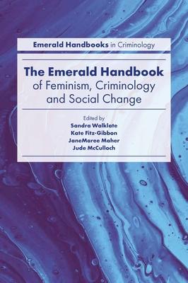 The Emerald Handbook of Feminism, Criminology and Social Change