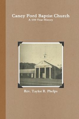 Caney Ford Baptist Church a 150 Year History