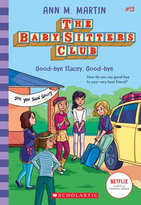 Good-Bye Stacey, Good-Bye (the Baby-Sitters Club, 13), Volume 13