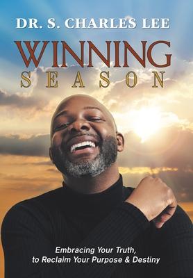 Winning Season: Embracing Your Truth, to Reclaim Your Purpose & Destiny