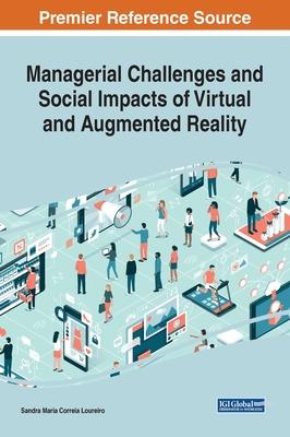 Managerial Challenges and Social Impacts of Virtual and Augmented Reality