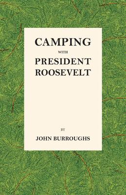 Camping with President Roosevelt