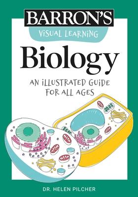 Barron’’s Visual Learning: Biology: An Illustrated Guide for All Ages