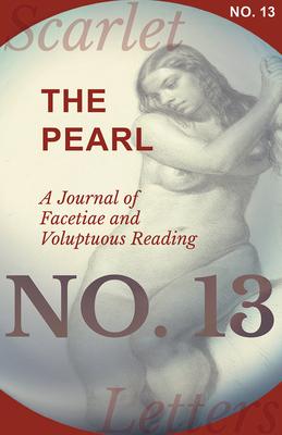 The Pearl - A Journal of Facetiae and Voluptuous Reading - No. 13