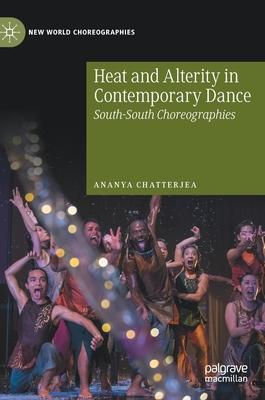 Heat and Alterity in Contemporary Dance: South-South Choreographies