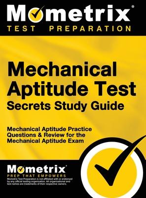 Mechanical Aptitude Test Secrets Study Guide: Mechanical Aptitude Practice Questions & Review for the Mechanical Aptitude Exam