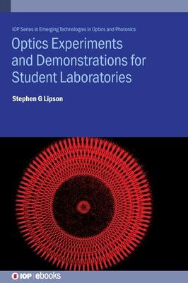 Optics Demonstrations and Experiments for Student Laboratories: Principles, Methods and Applications