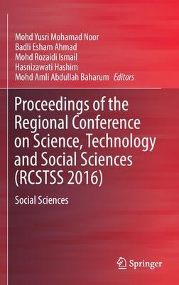 Proceedings of the Regional Conference on Science, Technology and Social Sciences (Rcstss 2016): Social Sciences