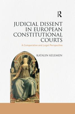 Judicial Dissent in European Constitutional Courts: A Comparative and Legal Perspective