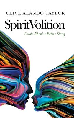 Spiritvolition: Creole Ebonics Patois Slang