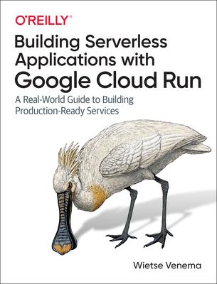 Mastering Serverless Applications with Google Cloud Run: A Real-World Guide to Building Production-Ready Services