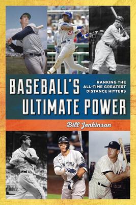 Baseball’’s Ultimate Power: Ranking the All-Time Greatest Distance Home Run Hitters