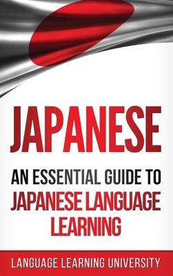 Japanese: An Essential Guide to Japanese Language Learning