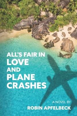 All’’s Fair in Love and Plane Crashes