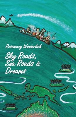 Sky Roads, Sea Roads & Dreams