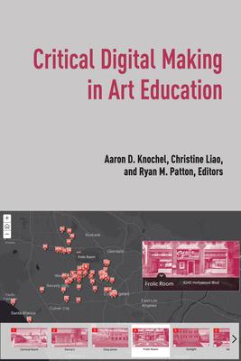 Critical Digital Making in Art Education