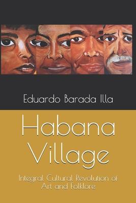 Habana Village: Integral Cultural Revolution of Art and Folklore