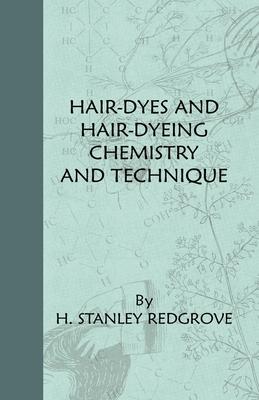 Hair-Dyes And Hair-Dyeing Chemistry And Technique