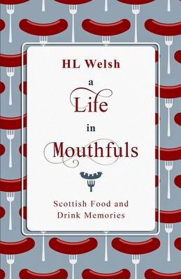 A Life in Mouthfuls: Scottish Food and Drink Memories