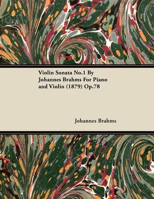 Violin Sonata No.1 by Johannes Brahms for Piano and Violin (1879) Op.78