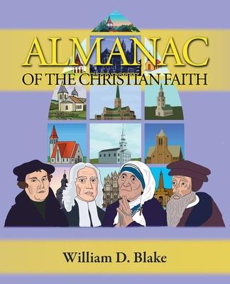 Almanac of the Christian Faith: A Prologue of Notable Lives, Insights, and Achievements Among God’’s People Through the Ages