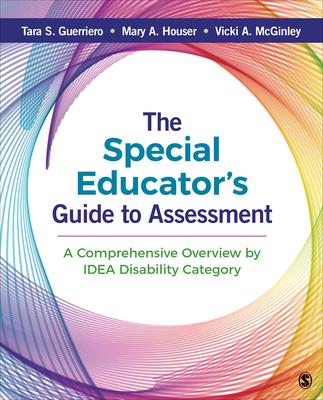 The Special Educator’’s Guide to Assessment: A Comprehensive Summary by Idea Disability Category