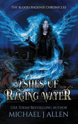 Ashes of Raging Water: An Urban Fantasy Action Adventure