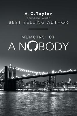 Memoirs’’ of a Nobody: Self-Proclaimed Best Selling Author