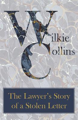 The Lawyer’’s Story of a Stolen Letter.