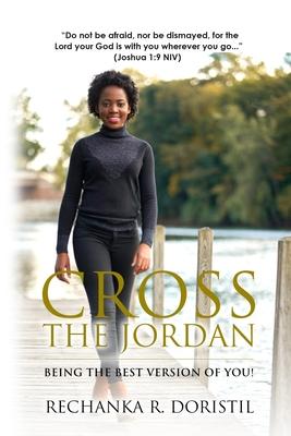 Cross The Jordan: Being The Best Version Of You!